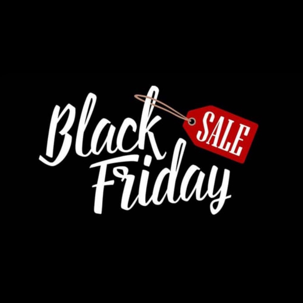 BLACK FRIDAY WEEKEND STARTS NOW!!